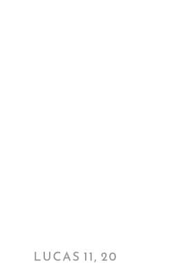 El Reino de Dios ha llegado - Lucas 11, 20