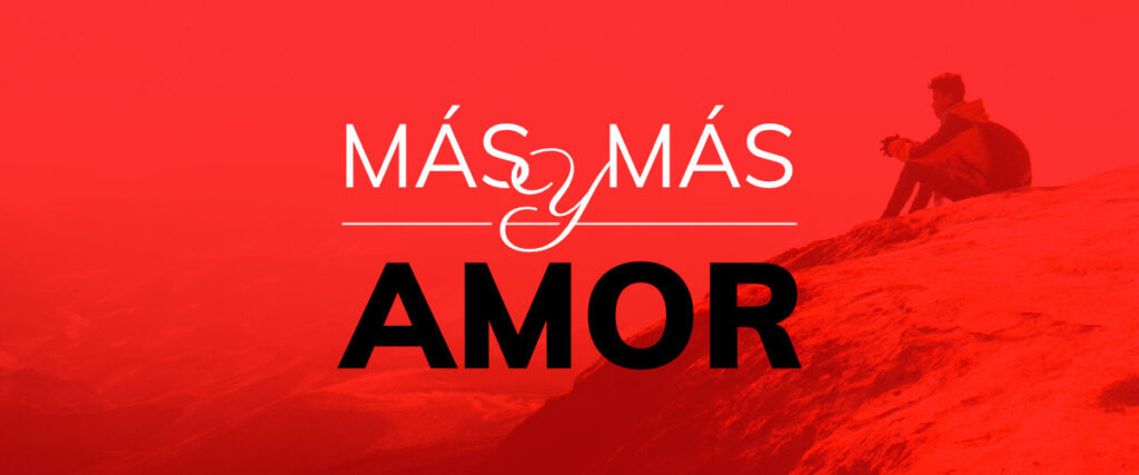 Más y Más Amor - Testimonios